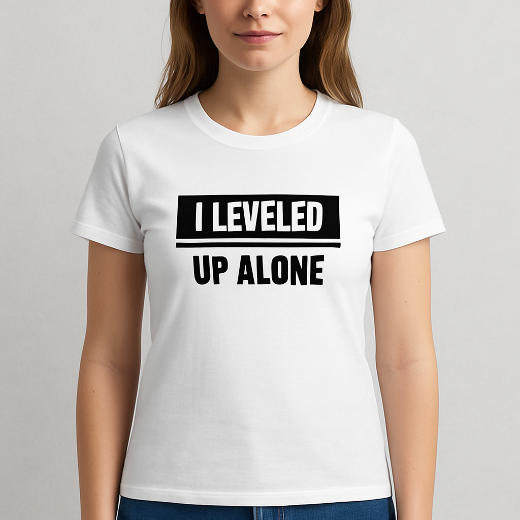 I Leveled Up Alone - Regular Cotton Lycra Tshirt