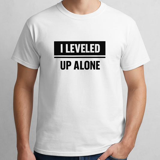 I Leveled Up Alone - Regular Cotton Lycra Tshirt