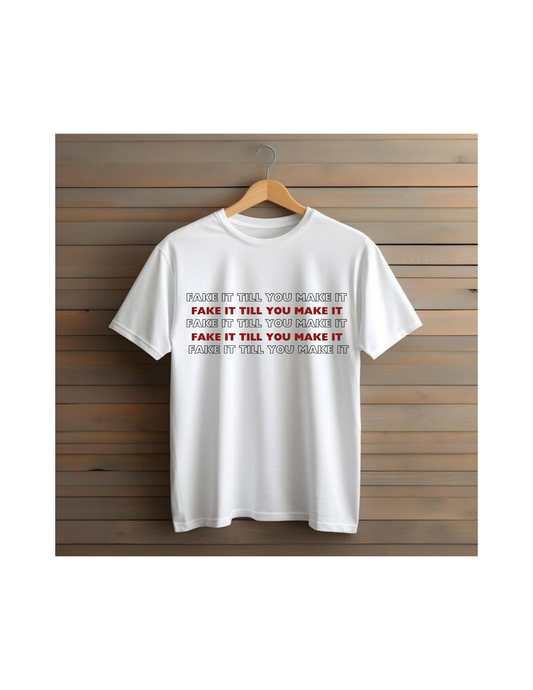 FAKE IT TILL YOU MAKE IT OVERSIZE WHITE UNISEX TSHIRT